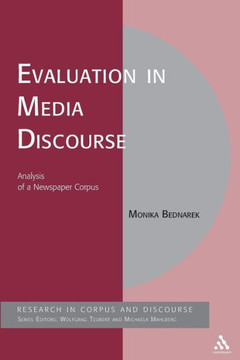 Evaluation in Media Discourse: Analysis of a Newspaper Corpus Evaluation in Media Discourse: Analysis of a Newspaper Corpus