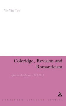 Coleridge, Revision and Romanticism: After the Revolution, 1793-1818