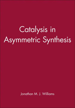 Catalysis in Asymmetric Synthesis