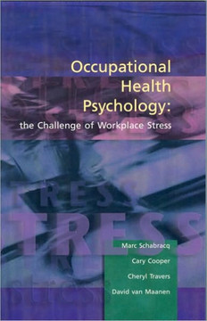 Occupational Health Psychology: The Challenge of Workplace Stress