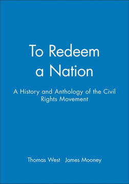 To Redeem a Nation: A History and Anthology of the Civil Rights Movement