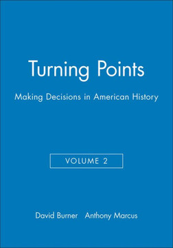Turning Points: Making Decisions in American History