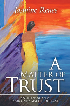 A Matter of Trust: A Spirit Wind Saga