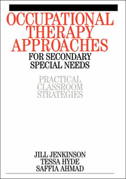 Occupational Therapy Approaches for Secondary Special Needs: Practical Classroom Strategies