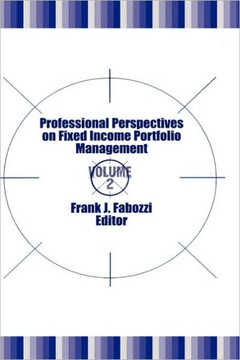 Professional Perspectives on Fixed Income Portfolio Management, Volume 2