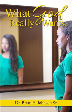 What God Really Wants