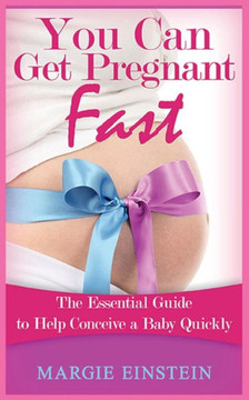 You can get pregnant fast: Essential Guide to Help Conceive a Baby Quickly