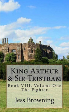 King Arthur & Sir Tristram: The Fighter (King Arthur Series)