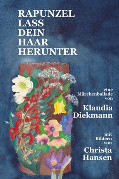 Rapunzel lass dein Haar herunter: eine Maerchenballade mit Bildern
