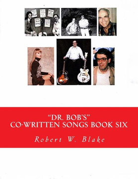Dr. Bob's Co-Written Songs: Book Six