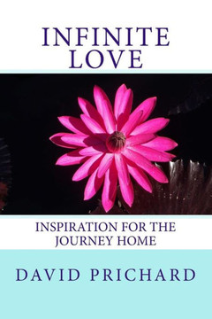 Infinite Love: Inspiration for the Journey Home