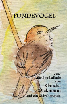 Fundevogel: Eine Maerchenballade