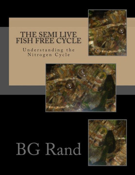 The SEMI live fish free cycle: The Nitrogen Cycle