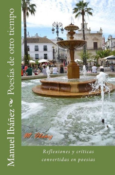 Poesias de otro tiempo: Reflexiones y cr?ticas convertidas en poesias