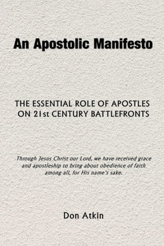 An Apostolic Manifesto: The Essential Role of Apostles on 21st Century Battlefronts