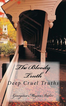 The Bloody Truth: Deep Cruel Truths