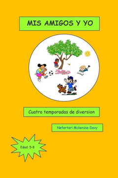 Mis Amigos y Yo: Cuatro temporadas de diversion
