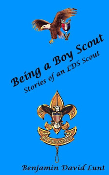 Being a Boy Scout: Stories of an LDS Scout