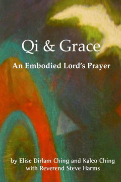 Qi and Grace: An Embodied Lord's Prayer