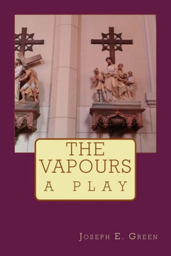 The Vapours: a play