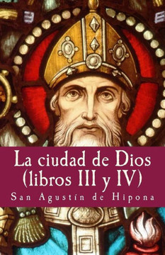 La Ciudad De Dios Iii Y Iv (Philosophiae Memoria) (Volume 3) (Spanish Edition)
