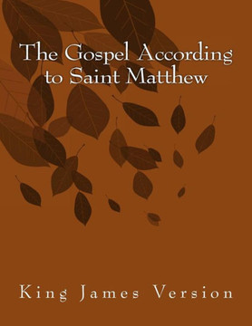 The Gospel According to Saint Matthew: King James Version - Large Print