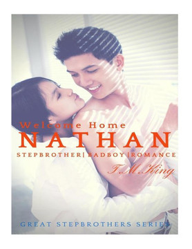 Bad Boy Stepbrother Romance: Welcome Home Nathan Bad Boy Stepbrother Romance: Welcome Home Nathan