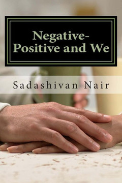 Negative-Positive and We: Be positive even if negative reigns