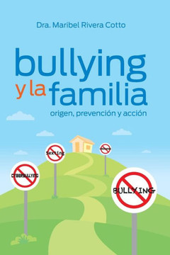 Bullying y la familia: Origen, prevencion y accion