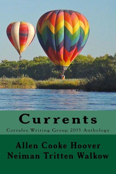 Currents: Corrales Writing Group 2015 Anthology