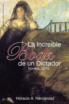 La increible boda de un dictador (Spanish Edition)