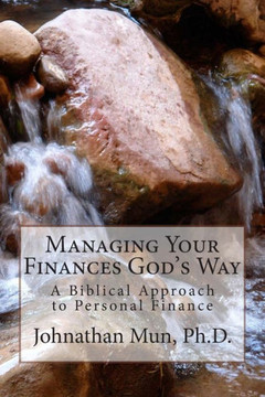 Managing Your Finances God's Way Managing Your Finances God's Way