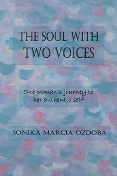 The Soul with Two Voices: One woman's journey to her authentic self