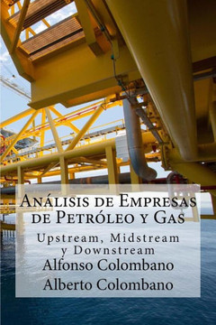 An?lisis de Empresas de Petr?leo y Gas: Upstream, Midstream y Downstream
