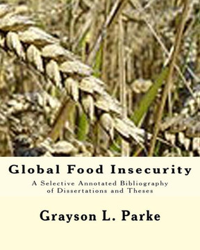Global Food Insecurity: A Selective Annotated Bibliography of Dissertations and Theses