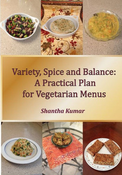 Variety, Spice & Balance: A Practical Plan for Vegetarian Menus: Nutritional Guides on Menu Planning with over 60 Recipes