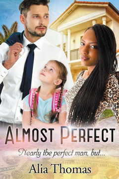 Almost Perfect: A BWWM Billionaire Single Parent Romance