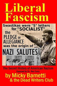 Liberal Fascism: the Secret History of American Nazism exposed by Dr. Rex Curry: Swastikas = ""S"" letters for ""SOCIALIST""; Nazi salutes