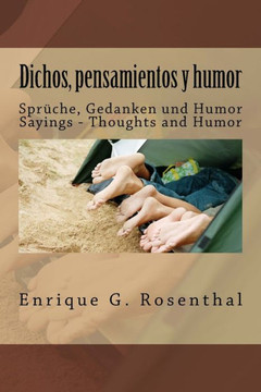 Dichos, pensamientos y humor: Spr?che, Gedanken und Humor Sayings - Thoughts and Humor