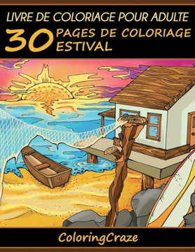 Livre De Coloriage Pour Adulte : 30 Pages De Coloriage Estival