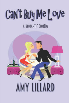 Can't Buy Me Love: a romantic comedy