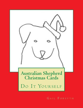 Australian Shepherd Christmas Cards: Do It Yourself