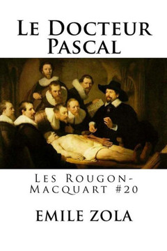 Le Docteur Pascal: Les Rougon-Macquart #20 (French Edition)