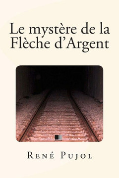 Le myst?re de la Fl?che d'Argent