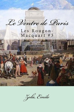 Le Ventre De Paris: Les Rougon-Macquart #3 (French Edition)