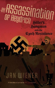 The Assassination of Heydrich The Assassination of Heydrich