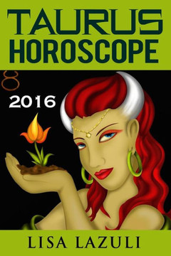 Taurus Horoscope 2016: Astrology and Numerology Horoscopes 2016