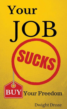Your Job Sucks: Buy Your Freedom.