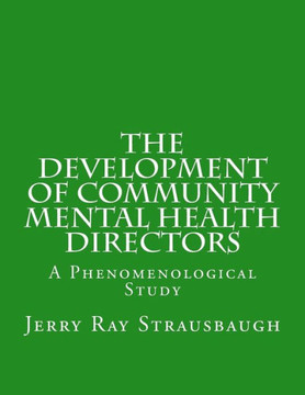 The Development of Community Mental Health Directors: A Phenomenological Study
