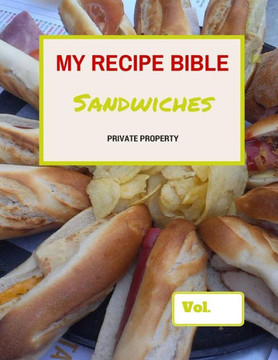 My Recipe Bible - Sandwiches: Private Property